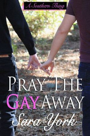 [A Southern Thing 01] • Pray the Gay Away